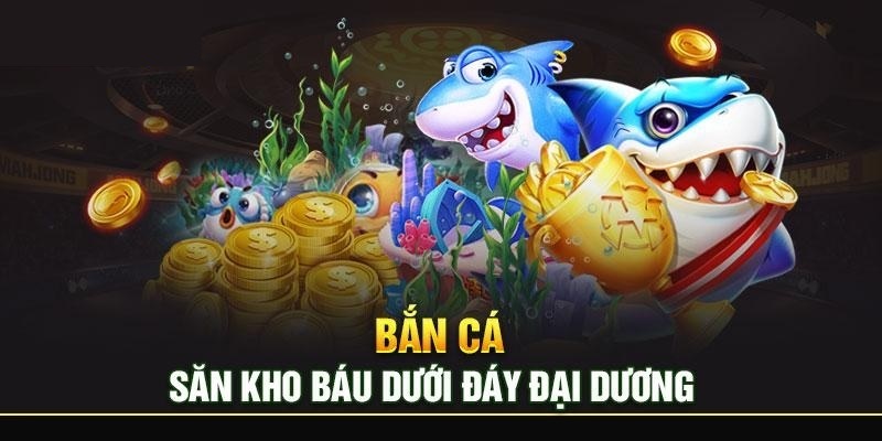 Lý do người chơi nên tham gia game bắn cá đổi thưởng