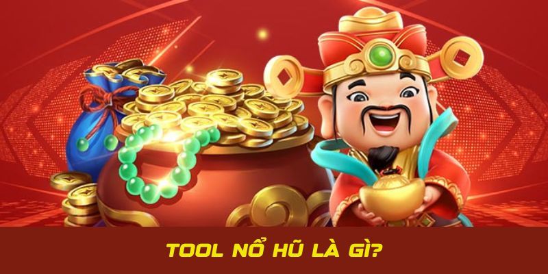 Tool Nổ Hũ - Phần Mềm Hỗ Trợ Quay Jackpot Không Lo Hết Tiền